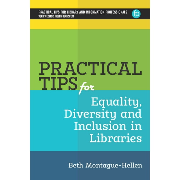 Practical Tips for Equality, Diversity and Inclusion in Libraries, (Paperback)