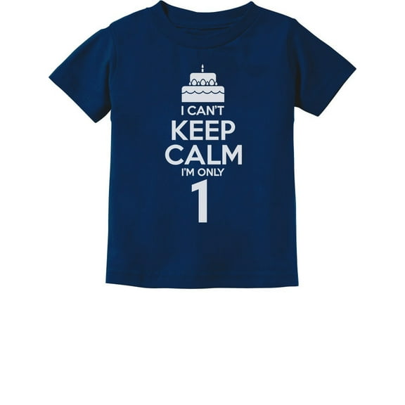 Birthday Cake - I Can't Keep Calm I'm one 1 Year Old Gift Infant Kids T-Shirt 6M Navy
