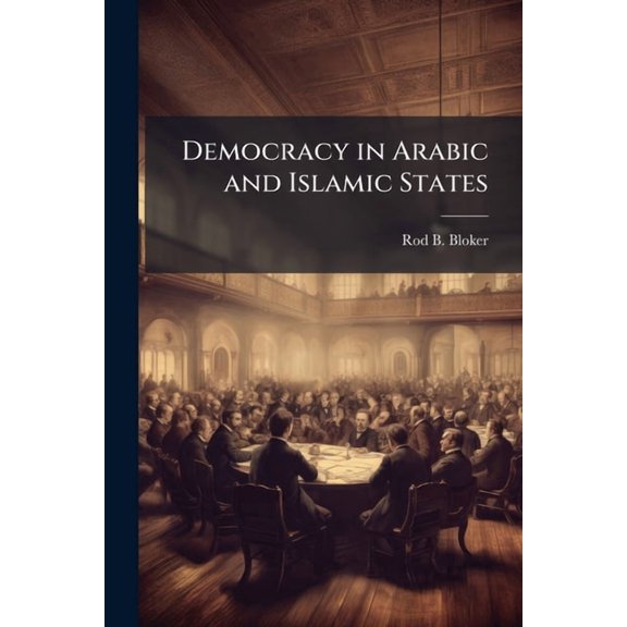 Democracy in Arabic and Islamic States, (Paperback)