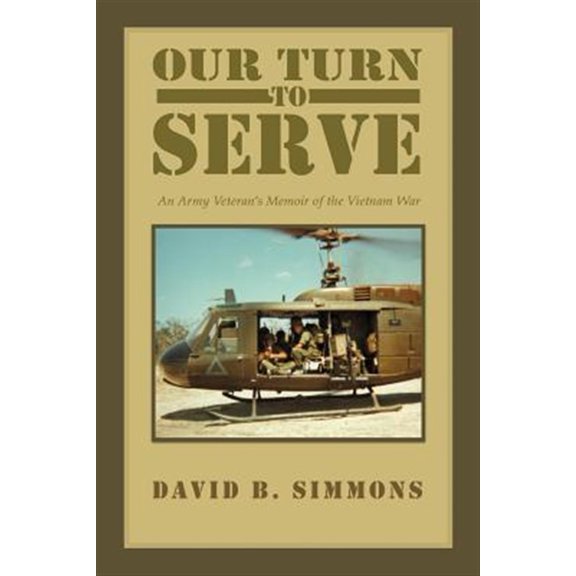 Pre-Owned Our Turn to Serve: An Army Veterans Memoir of the Vietnam War Paperback David B. Simmons