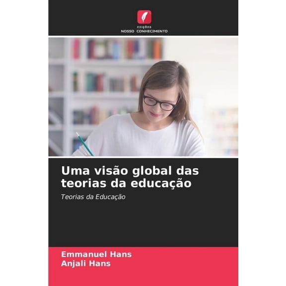 Uma visÃ£o global das teorias da educaÃ§Ã£o, (Paperback)