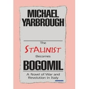 The Stalinist Becomes Bogomil : Revised Edition (Hardcover)