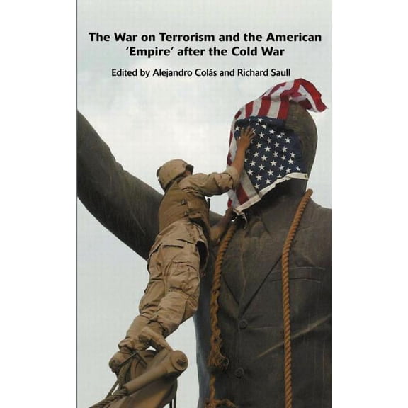 The War on Terrorism and the American 'Empire' after the Cold War, (Hardcover)