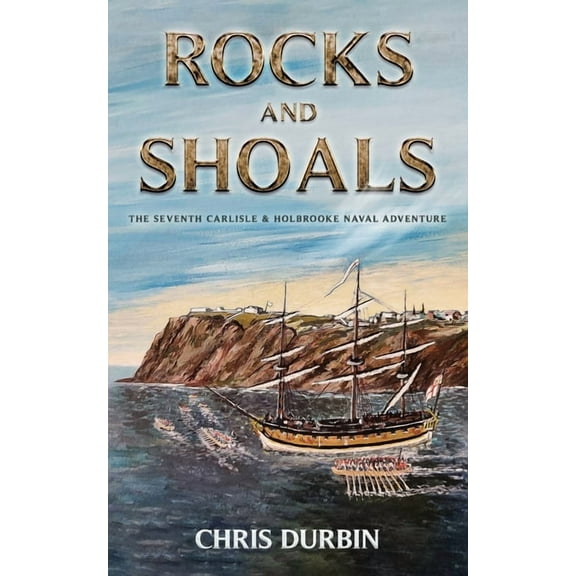 Rocks and Shoals: The Seventh Carlisle & Holbrooke Naval Adventure