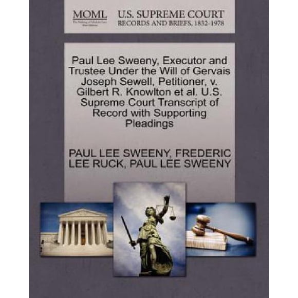 Paul Lee Sweeny, Exécutif et Fiduciaire sous la Volonté de Gervais Joseph Sewell, Prior, V. Gilbert R. Knowlton et al.