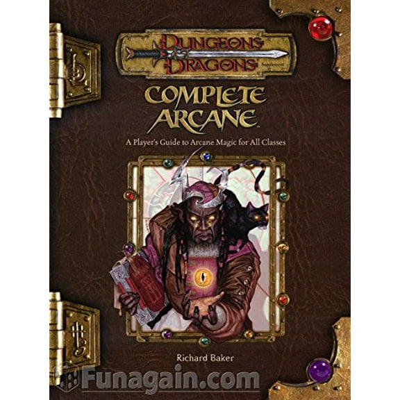 Pre-Owned Complete Arcane: A Player's Guide to Arcane Magic for all Classes (Dungeons & Dragons d20 3.5 Fantasy Roleplaying), 9780786934355, 0786934352, Hardcover, First Edition edition