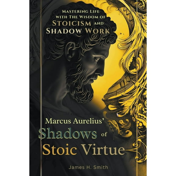 Marcus Aurelius' Shadows of Stoic Virtue, (Paperback)