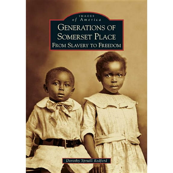 Images of America Generations of Somerset Place: From Slavery to Freedom, (Paperback)