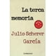 thumbnail image 1 of LA TERCA MEMORIA DEBOLSILLO JULIO SCHERER GARCIA, 1 of 1