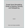 thumbnail image 1 of Pre-Owned Sunset Home Remodeling Guide to Paneling, Painting & Wallpapering (Hardcover) 0376013915 9780376013910, 1 of 1