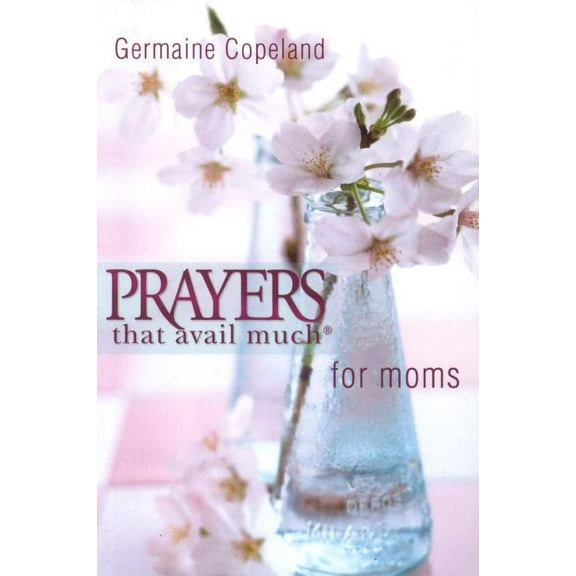 Prayers That Avail Much (Paperback): Prayers That Avail Moms P.E. (Paperback)