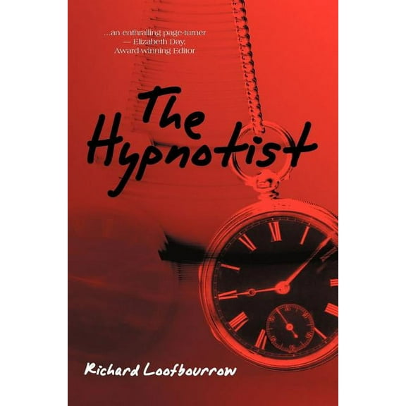The Hypnotist: A Novel by, Richard C. Loofbourrow