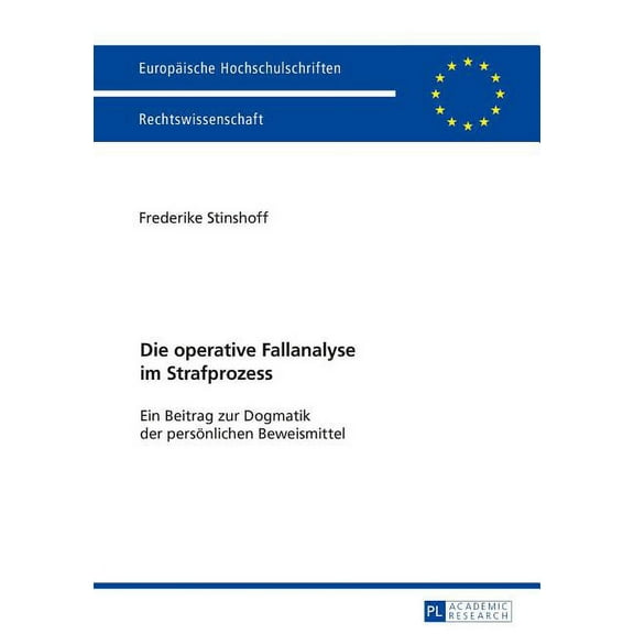 EuropÃ¤ische Hochschulschriften Recht Die operative Fallanalyse im Strafprozess: Ein Beitrag zur Dogmatik der persoenlichen Beweismittel, Book 5906, (Paperback)