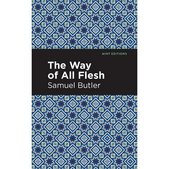 Mint Editions (in Their Own Words: Biogr The Way of All Flesh, (Paperback)