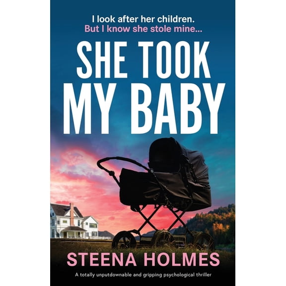 She Took My Baby: A totally unputdownable and gripping psychological thriller, (Paperback)