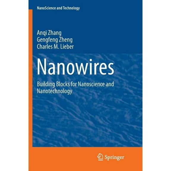 Nanoscience and Technology Nanowires: Building Blocks for Nanoscience and Nanotechnology, (Paperback)