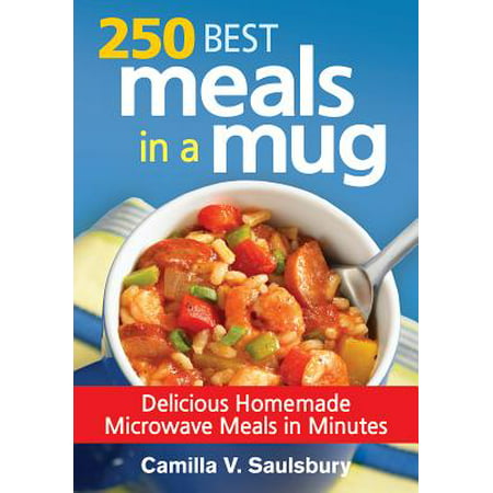 250 Best Meals in a Mug : Delicious Homemade Microwave Meals in (Best Meal Replacement Shakes Australia)
