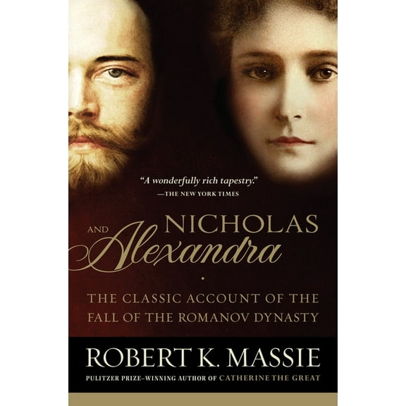 Nicholas and Alexandra: The Classic Account of the Fall of the Romanov Dynasty, (Paperback)