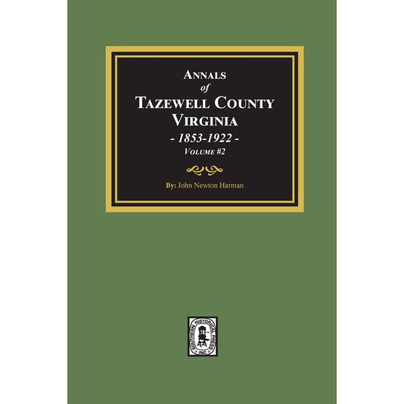 Annals of Tazewell County, Virginia 1853-1922: Volume #2 (Paperback)
