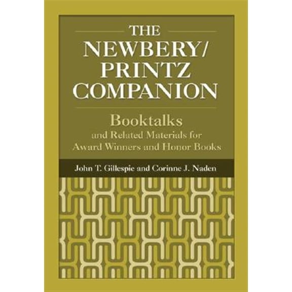 Pre-Owned Children's and Young Adult Literatu The Newbery/Printz Companion: Booktalk and Related Materials for Award Winners and Honor Books, (Hardcover)
