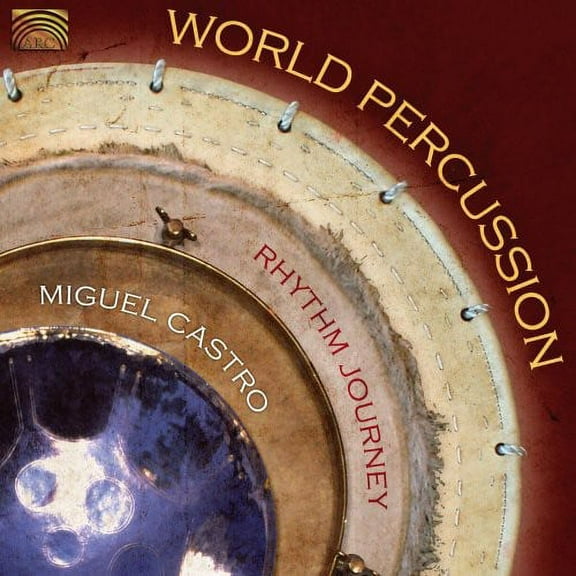 Miguel Castro - World Percussion - Music & Performance - CD