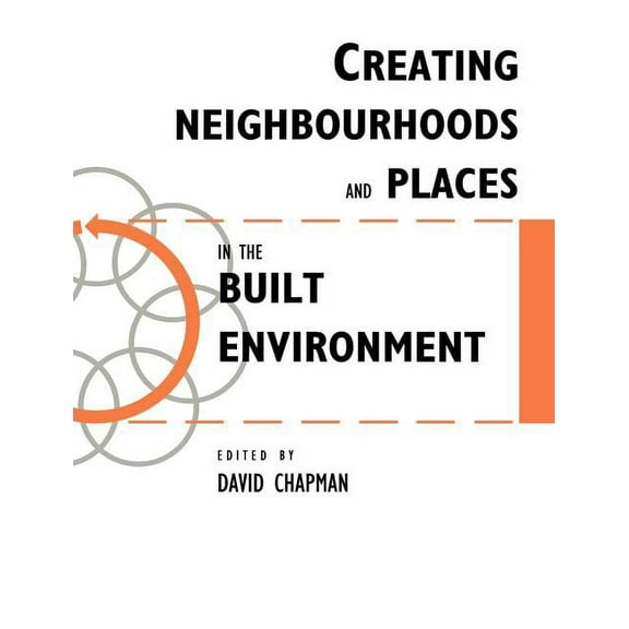 Built Environment Series of Textbooks Creating Neighbourhoods and Places in the Built Environment, (Paperback)