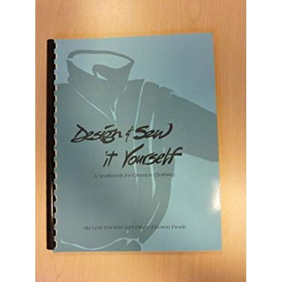 Pre-Owned Design and Sew It Yourself : A Workbook for Creative Clothing (Paperback) 9780911985009