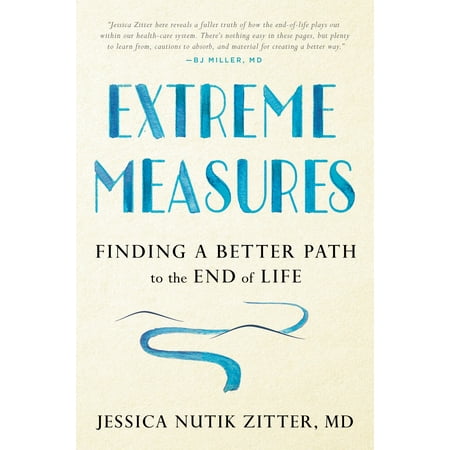Extreme Measures : Finding a Better Path to the End of (Best Path To Medical School)