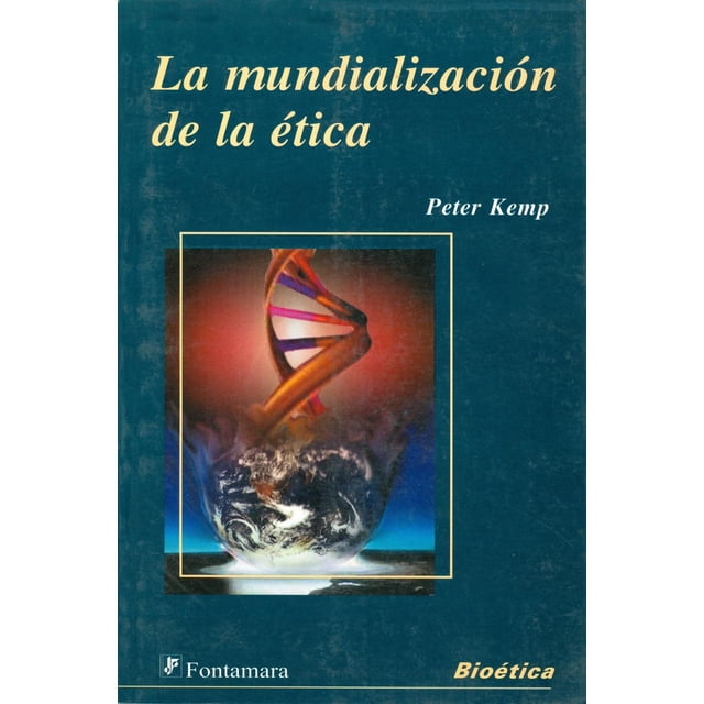 La mundialización de la ética, de Peter Kemp , Fontamara