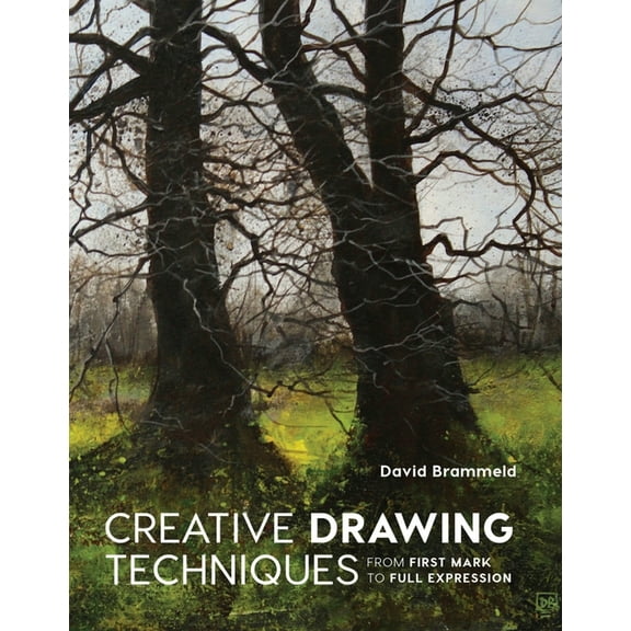 Creative Drawing Techniques: From First Mark to Full Expression, (Paperback)