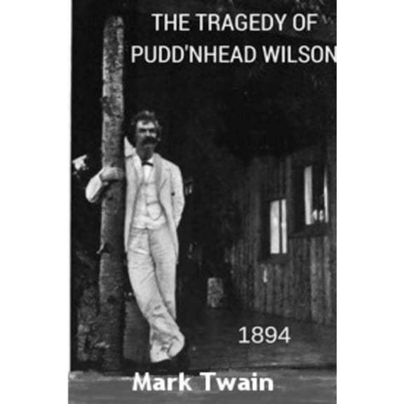 The Tragedy of Pudd'nhead Wilson, (Paperback)