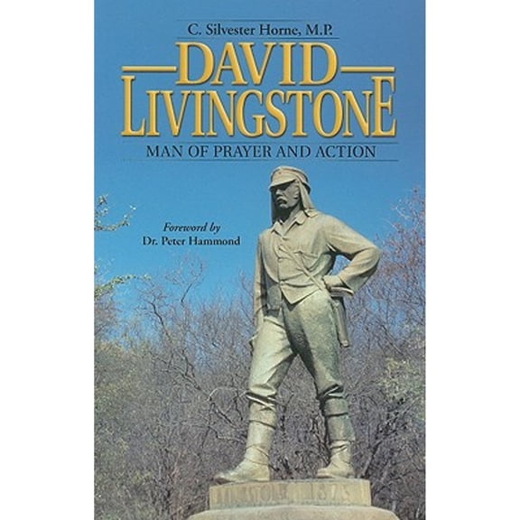 Pre-Owned David Livingstone, Man of Prayer and Action (Paperback) 1930092113 9781930092112
