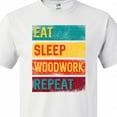 thumbnail image 4 of Inktastic Woodworking Eat Sleep Woodwork Repeat T-Shirt, 4 of 5