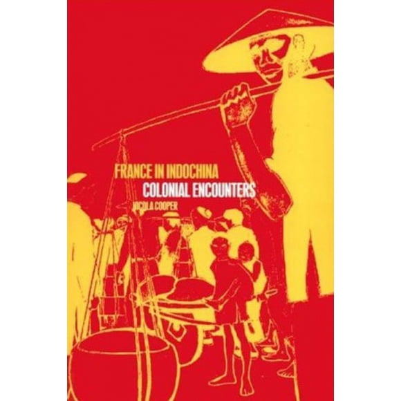 France in Indochina: Colonial Encounters