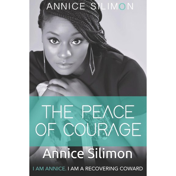 The Peace of Courage Paperback 1732965234 9781732965232 Annice Silimon