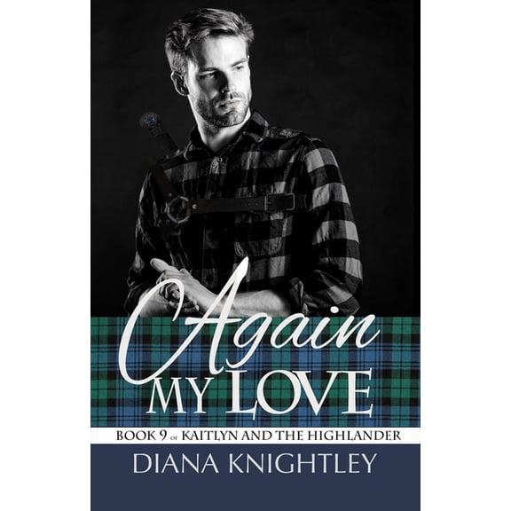 Kaitlyn and the Highlander Again My Love, Book 9, (Paperback)