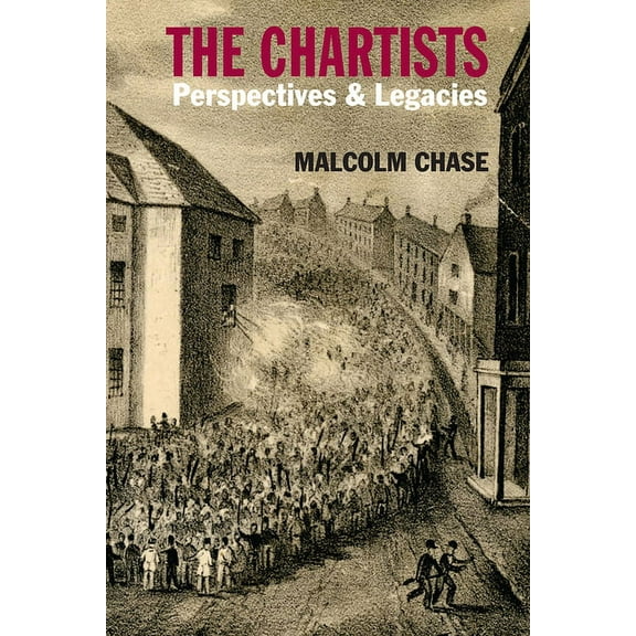 Chartist Studies: The Chartists : Perspectives & Legacies (Paperback)