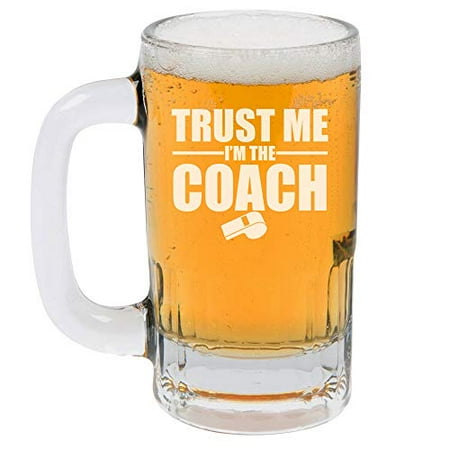 

12oz Beer Mug Stein Glass Trust Me I m The Coach