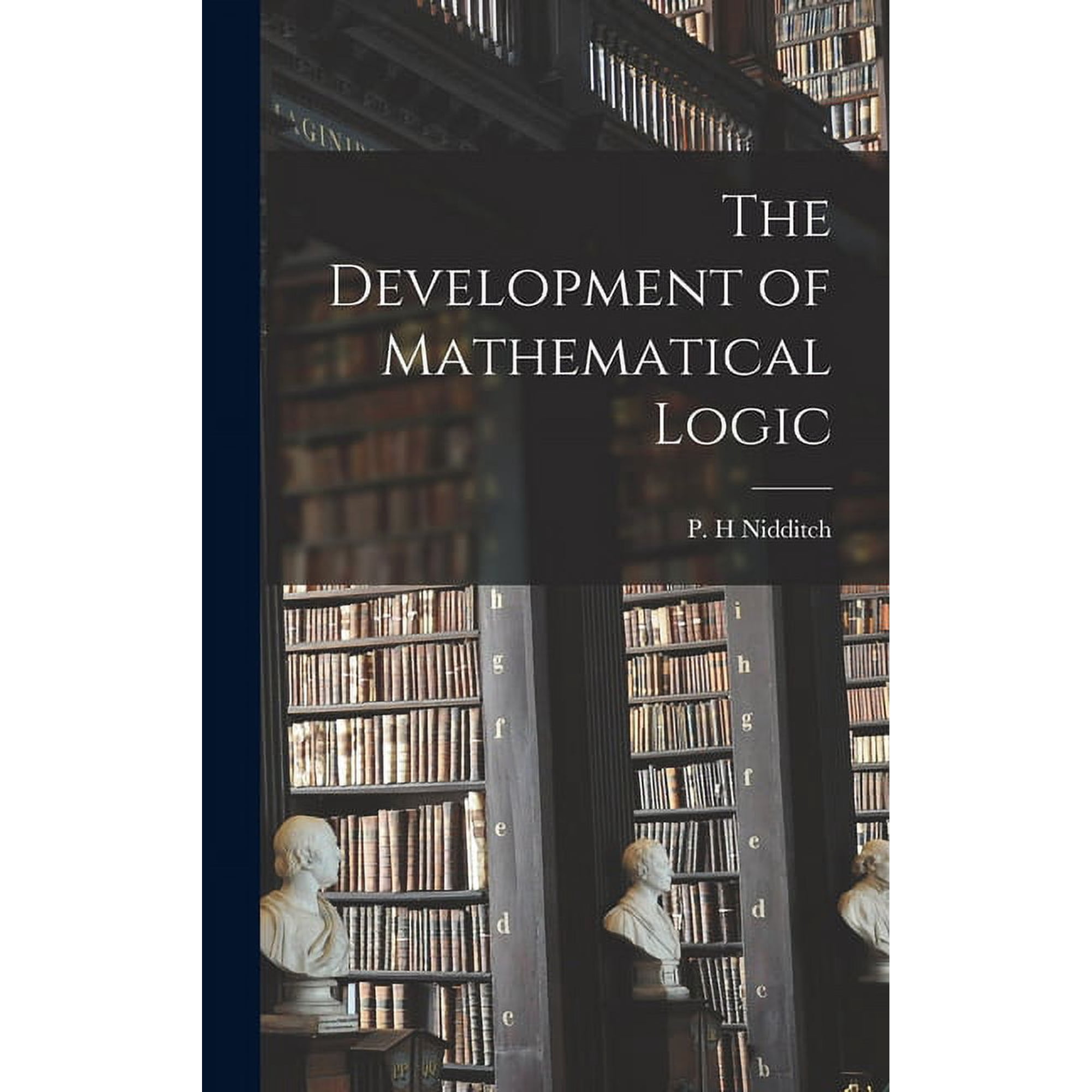 The Development of Mathematical Logic, (Hardcover)