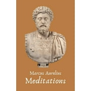The Meditations of the Emperor Marcus Aurelius Antoninus (Paperback)