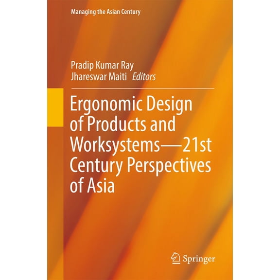 Managing the Asian Century Ergonomic Design of Products and Worksystems - 21st Century Perspectives of Asia, (Hardcover)
