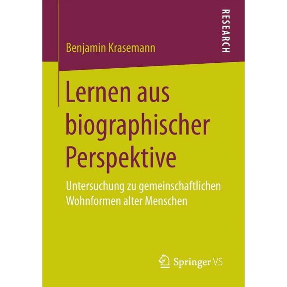 Lernen Aus Biographischer Perspektive: Untersuchung Zu Gemeinschaftlichen Wohnformen Alter Menschen, (Paperback)