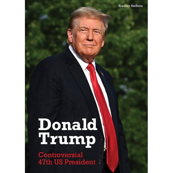 Donald Trump: Controversial 47th Us President, (Hardcover)