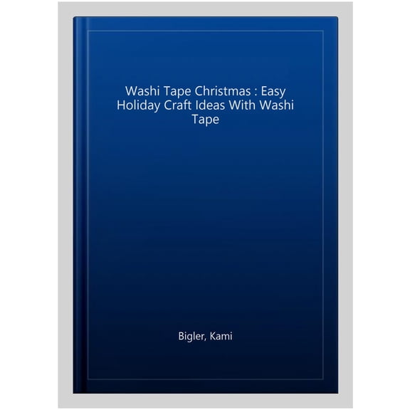 Pre-Owned Washi Tape Christmas: Easy Holiday Craft Ideas with Washi Tape (Paperback) 1446305031 9781446305034