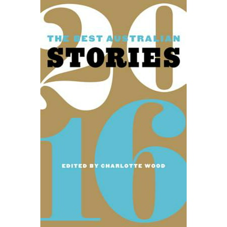 The Best Australian Stories 2016 - eBook (Best Spirulina Brand Australia)