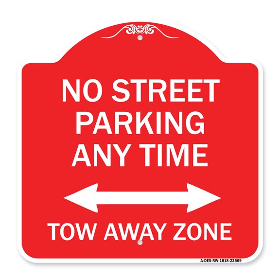 SignMission A-DES-RW-1818-23569 18 x 18 in. Designer Series Sign - No Street Parking Anytime Tow Away Zone with Bidirectional Arrow, Red & White