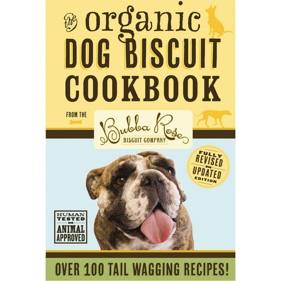 Pre-Owned The Organic Dog Biscuit Cookbook (Hardcover) 1604334657 9781604334654