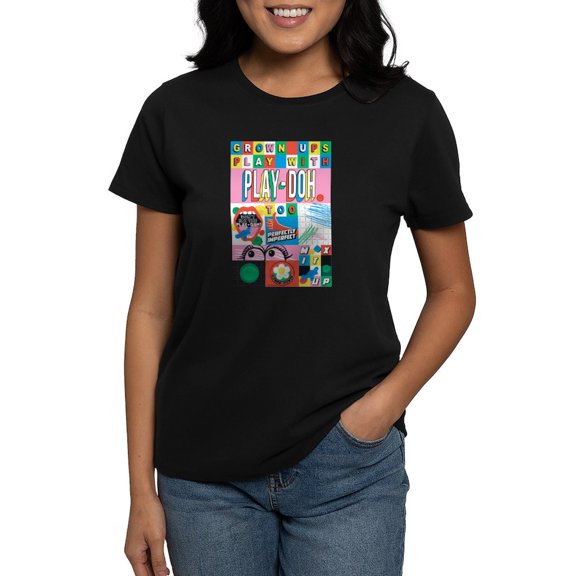 CafePress - Grown Ups Play With Play Doh T Shirt - Women's Traditional Fit Dark T-Shirt