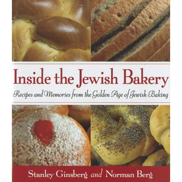 Inside the Jewish Bakery Recipes and Memories from the Golden Age of Jewish Baking Walmart