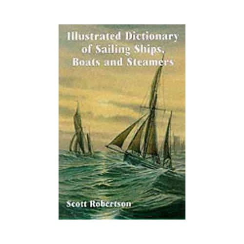 Illustrated Dictionary of Sailing Ships, Boats and Steamers (Hardcover
